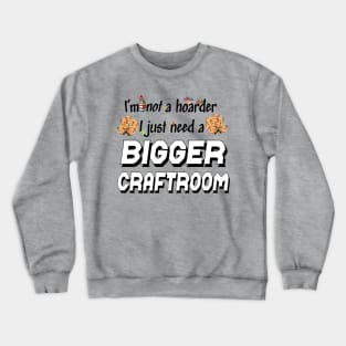 Craft room Crewneck Sweatshirt